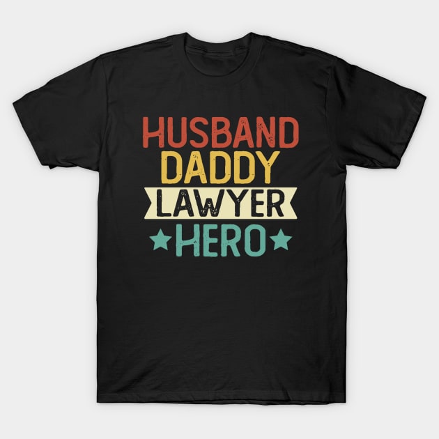 Husband Daddy Lawyer Hero Gift Lawyer Dad Gift T-Shirt by mommyshirts